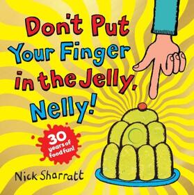 Sharratt |  Don't Put Your Finger in the Jelly, Nelly (30th Anniversary Edition) PB | Buch |  Sack Fachmedien