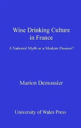 Demossier |  Wine Drinking Culture in France | eBook | Sack Fachmedien