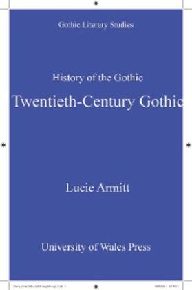 Armitt |  History of the Gothic: Twentieth-Century Gothic | eBook | Sack Fachmedien