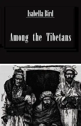 Bird / Bishop |  Among The Tibetans | Buch |  Sack Fachmedien