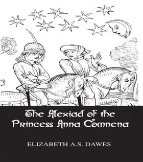 Dawes |  Alexiad Of The Princess Anna Comnena | Buch |  Sack Fachmedien