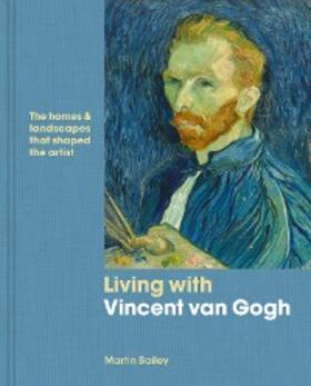Bailey |  Living with Vincent van Gogh | eBook | Sack Fachmedien