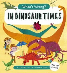 Veitch |  What's Wrong? In Dinosaur Times | eBook | Sack Fachmedien