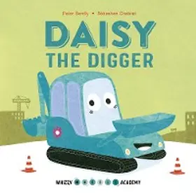 Bently |  Whizzy Wheels Academy: Daisy the Digger | eBook | Sack Fachmedien