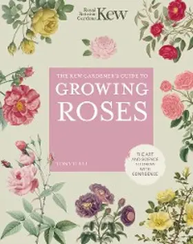 Hall |  The Kew Gardener's Guide to Growing Roses | eBook | Sack Fachmedien
