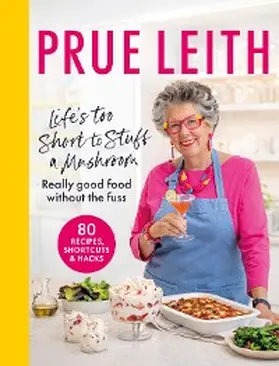Leith |  Life's Too Short to Stuff a Mushroom | eBook | Sack Fachmedien
