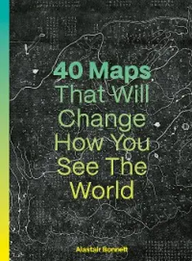 Bonnett / Barr |  40 Maps That Will Change How You See the World | eBook | Sack Fachmedien