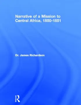 Richardson |  Narrative of a Mission to Central Africa, 1850-1851 | Buch |  Sack Fachmedien