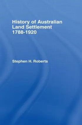 Roberts |  History of Australian Land Settlement | Buch |  Sack Fachmedien