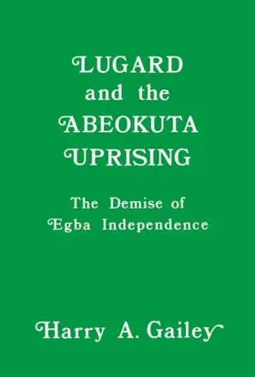 Gailey |  Lugard and the Abeokuta Uprising | Buch |  Sack Fachmedien