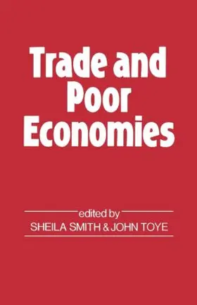 Toye |  Trade and Poor Economies | Buch |  Sack Fachmedien