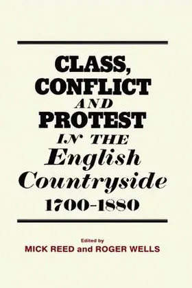 Reed / Wells |  Class, Conflict and Protest in the English Countryside, 1700-1880 | Buch |  Sack Fachmedien