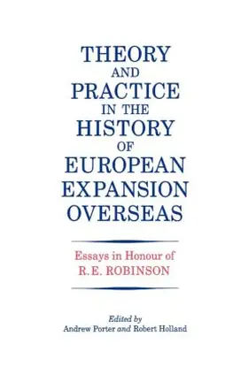 Holland / Porter / Robinson |  Theory and Practice in the History of European Expansion Overseas | Buch |  Sack Fachmedien