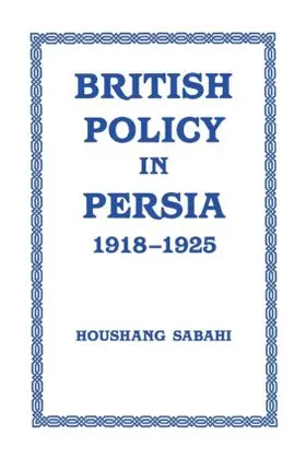 Sabahi | British Policy in Persia, 1918-1925 | Buch | 978-0-7146-3377-0 | sack.de