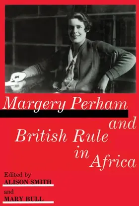 Bull / Smith |  Margery Perham and British Rule in Africa | Buch |  Sack Fachmedien