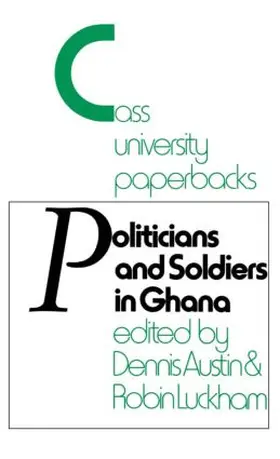 Austin / Luckham |  Politicians and Soldiers in Ghana 1966-1972 | Buch |  Sack Fachmedien