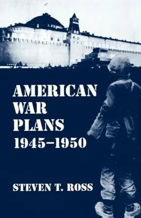 Ross |  American War Plans 1945-1950 | Buch |  Sack Fachmedien