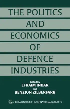 Inbar / Zilberfarb |  The Politics and Economics of Defence Industries | Buch |  Sack Fachmedien