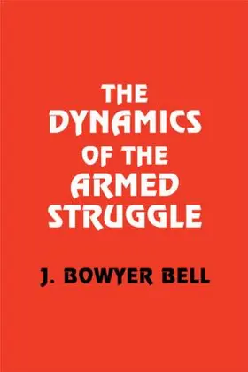 Bell | The Dynamics of the Armed Struggle | Buch | 978-0-7146-4422-6 | www2.sack.de
