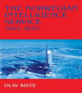 Riste |  The Norwegian Intelligence Service, 1945-1970 | Buch |  Sack Fachmedien
