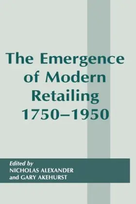 Akehurst / Alexander |  The Emergence of Modern Retailing 1750-1950 | Buch |  Sack Fachmedien