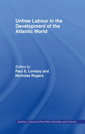 Lovejoy / Rogers |  Unfree Labour in the Development of the Atlantic World | Buch |  Sack Fachmedien