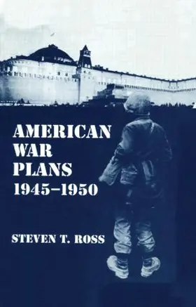 Ross |  American War Plans 1945-1950 | Buch |  Sack Fachmedien