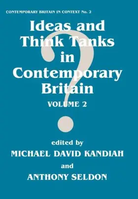 Kandiah / Seldon | Ideas and Think Tanks in Contemporary Britain | Buch | 978-0-7146-4771-5 | sack.de