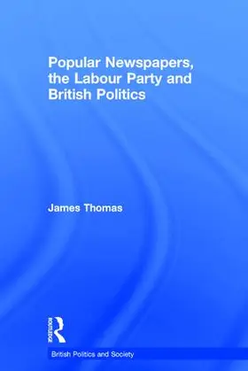 Thomas |  Popular Newspapers, the Labour Party and British Politics | Buch |  Sack Fachmedien