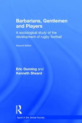 Sheard / Dunning |  Barbarians, Gentlemen and Players | Buch |  Sack Fachmedien