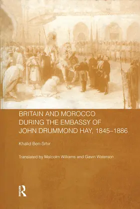 Ben-Srhir |  Britain and Morocco During the Embassy of John Drummond Hay | Buch |  Sack Fachmedien