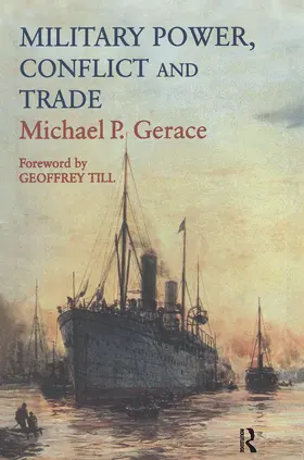 Gerace |  Military Power, Conflict and Trade | Buch |  Sack Fachmedien