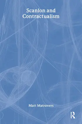 Matravers | Scanlon and Contractualism | Buch | 978-0-7146-5573-4 | www2.sack.de