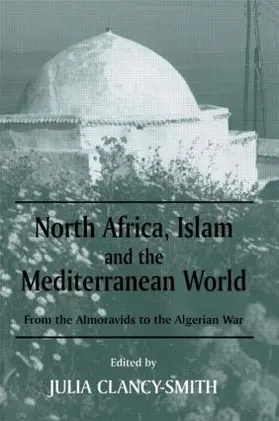 Clancy-Smith |  North Africa, Islam and the Mediterranean World | Buch |  Sack Fachmedien