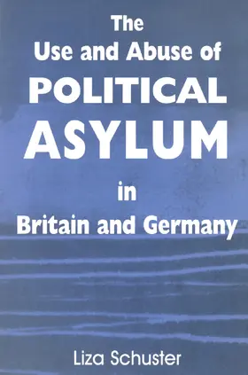 Schuster | The Use and Abuse of Political Asylum in Britain and Germany | Buch | 978-0-7146-8320-1 | www2.sack.de