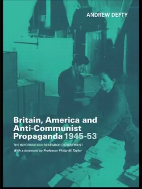 Defty |  Britain, America and Anti-Communist Propaganda 1945-53 | Buch |  Sack Fachmedien