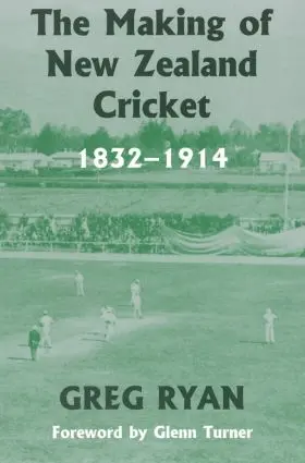 Ryan |  The Making of New Zealand Cricket | Buch |  Sack Fachmedien