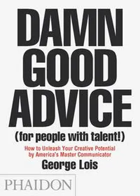 Lois |  Damn Good Advice (For People with Talent!) | Buch |  Sack Fachmedien