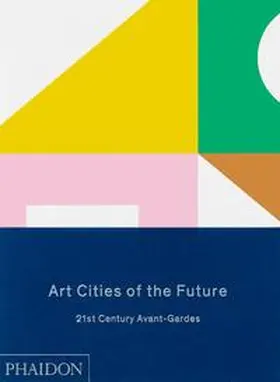Kapur / Wilson-Goldie / Shier |  Art Cities of the Future | Buch |  Sack Fachmedien