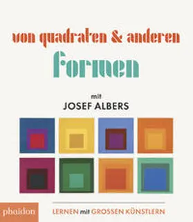 Albers / Bennett |  Von Quadraten und anderen Formen mit Josef Albers | Buch |  Sack Fachmedien