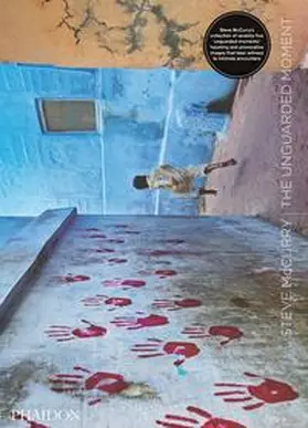 McCurry |  Steve McCurry: The Unguarded Moment | Buch |  Sack Fachmedien