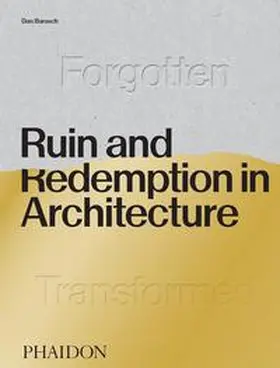Barasch |  Ruin and Redemption in Architecture | Buch |  Sack Fachmedien