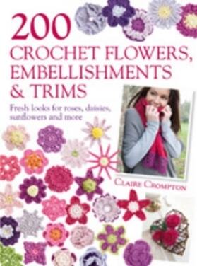 Crompton |  200 Crochet Flowers, Embellishments & Trims | Buch |  Sack Fachmedien