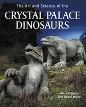 Michel / Witton |  Art and Science of the Crystal Palace Dinosaurs | eBook | Sack Fachmedien