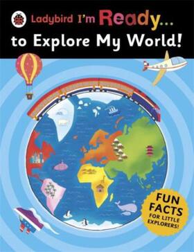 Ladybird |  Ladybird I'm Ready . . . to Explore My World | Buch |  Sack Fachmedien