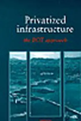 Walker / Smith |  Privatised Infrastructure - The BOT Approach | Buch |  Sack Fachmedien