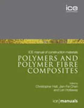 Hollaway / Hall / Chen |  Ice Manual of Construction Materials: Polymers and Polymer Fibre Composites | Buch |  Sack Fachmedien
