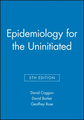 Coggon / Barker / Rose |  Epidemiology for the Uninitiated 5e | Buch |  Sack Fachmedien