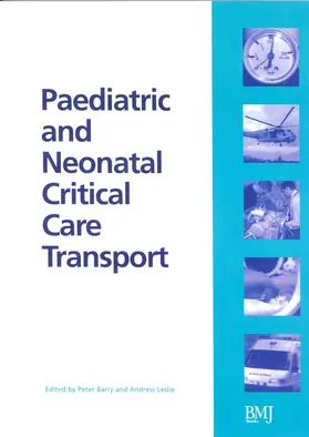 Barry / Leslie |  Paediatric and Neonatal Critical Care Transport | Buch |  Sack Fachmedien