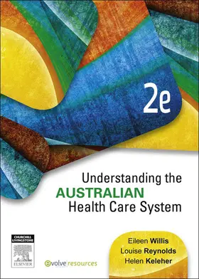 Willis / Reynolds / Keleher |  Understanding the Australian Health Care System - E-Book | eBook | Sack Fachmedien
